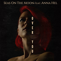Seas On The Moon - Over You (with Anna Hel) (Single)