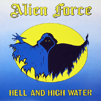 Alien Force - Hell And High Water