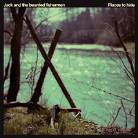 Jack  & The Bearded Fisherme - Places To Hide