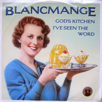 Blancmange - God's Kitchen - I've Seen the Word (12
