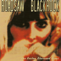 Roadsaw - The Boston Sherwood Tapes