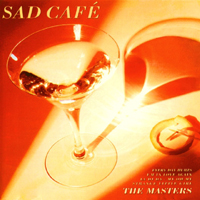 Sad Cafe - The Masters