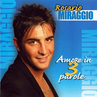 Rosario Miraggio - Amore in tre parole