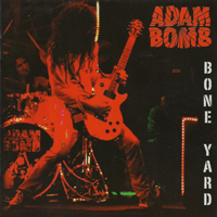 Adam Bomb - Bone Yard