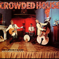 Crowded House - Don't Dream It's Over (Single)