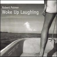 Robert Palmer - Woke Up Laughing