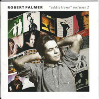 Robert Palmer - Addictions Volume 2
