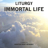 Liturgy (USA, NY) - Immortal Life (EP)