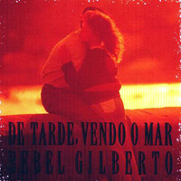 Bebel Gilberto - De Tarde, Vendo O Mar (Deluxe Edition)