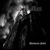 Shadow Man (DEU) - Darkness Falls