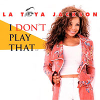 La Toya Jackson - I Don't Play That  (Single)