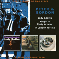 Peter and Gordon - Lady Godiva / Knight In Rusty Armour / In London For Tea (CD 1 )