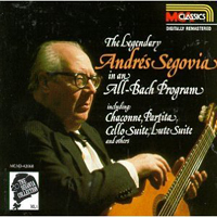 Andres Segovia - Segovia Collection Vol. 1: The Legendary Andres Segovia In An All-Bach Program