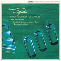Ulf Hoelscher - Spohr - Violin Concertos Nos. 7, 9, 10