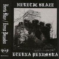 Eterna Penumbra - Heretic Blaze / Eterna Penumbra (Split)