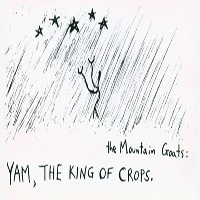 Mountain Goats - Yam, The King Of Crops
