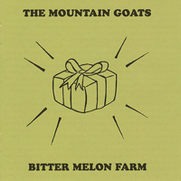 Mountain Goats - Bitter Melon Farm