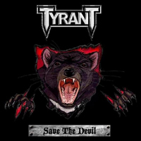 Tyrant (AUS) - Save The Devil