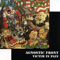 Agnostic Front - Cause For Alarm, Victim In Pain (US Edition 1986)