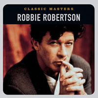 Robbie Robertson - Classic Masters