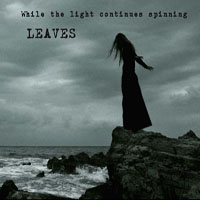 Leaves (ESP) - While The Light Continues Spinning