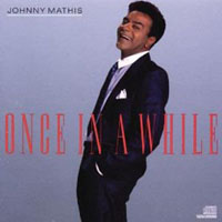 Johnny Mathis - Once In A While
