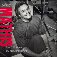 Johnny Mathis - Isn't It Romantic: The Standards Album