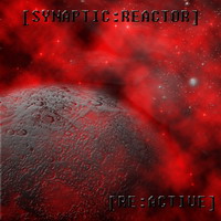 [Synaptic:Reactor] - Re:active