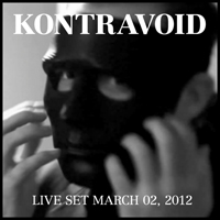 Kontravoid - Live Set 03/02/12