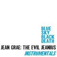 Blue Sky Black Death - Jean Grae: Evil Jeanius (Instrumentals) 