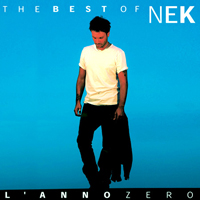 Nek (ITA) - L'anno Zero: The Best Of Neck