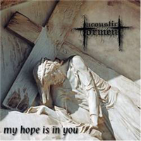 Acoustic Torment - My Hope Is In You