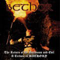 Bethor - The Return Of Darkness And Evil (A Tribute To Bathory)