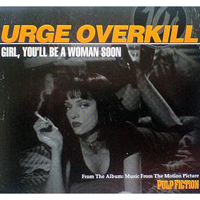Urge Overkill - Girl, You'll Be A Woman Soon (Single, Split)