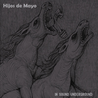 Hijos De Mayo - In Sound Underground