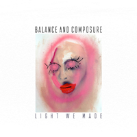 Balance & Composure - Light We Made