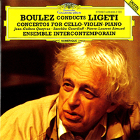 Pierre Boulez - Gyorgy Ligeti - Concertos for Piano, Cello, Violin