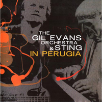 Sting - The Gil Evans Orchestra & Sting Live In Perugia (CD 1)