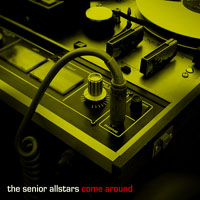 Senior Allstars - Come Around