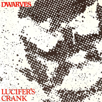 Dwarves - Lucifers Crank (EP)