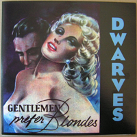 Dwarves - Gentlemen Prefer Blondes (But Blondes Don't Like Cripples) (Single)