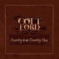 Colt Ford - Country Is As Country Does (EP)