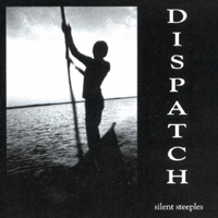 Dispatch - Silent Steeples