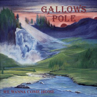 Gallows Pole (AUT) - We Wanna Come Home