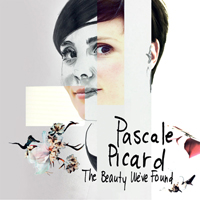 Pascale Picard Band - The Beauty We've Found