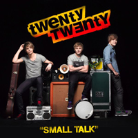 Twenty Twenty - Small Talk