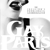 Gay Paris - The Skeleton's Problematic Granddaughter