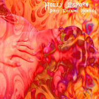 Holly Lesporn - Dirty Fucking Remixes
