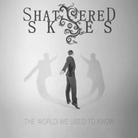 Shattered Skies - The World We Used to Know