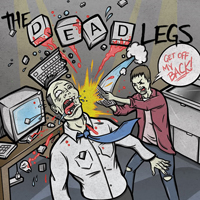 Dead Legs - Get Off My Back